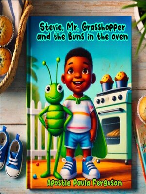 cover image of Stevie, Mr. Grasshopper, and the Buns in the Oven